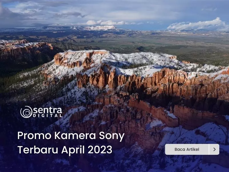 Promo Kamera Sony Surabaya Terbaru April 2023 Promo Kamera Sony Surabaya Terbaru April 2023